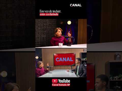 “EM VEZ DE INCLUIR, ESTÁ EXCLUINDO” #política #canalestadosp