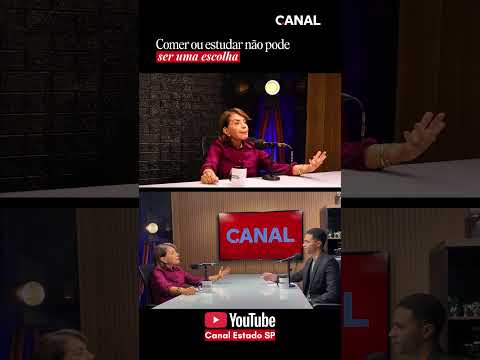 “COMER OU ESTUDAR NÃO PODE SER UMA ESCOLHA” #canalestadosp